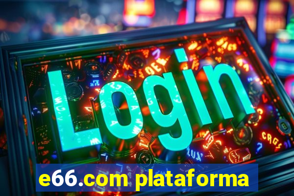 e66.com plataforma